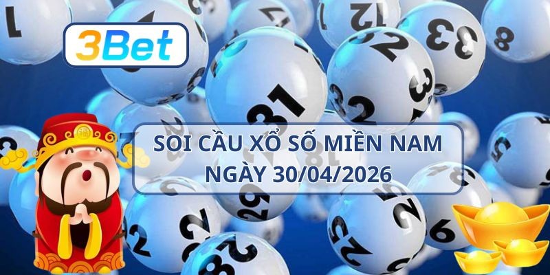 3BET Soi cầu XSMN ngày 30/04/2026 - Bắt dàn lô đẹp cùng 3BET